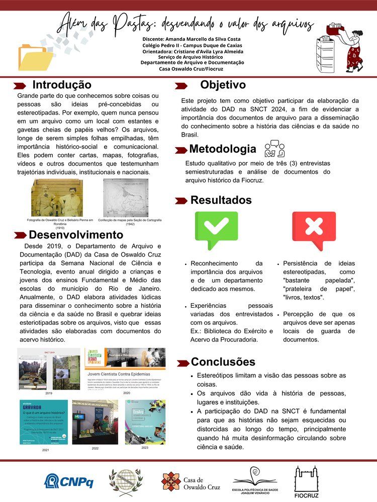 Pôster apresentado pela estudante Amanda Marcello da Silva Costa sob orientação da pesquisadora Cristiane D’Avila Lyra Almeida: Além das Pastas: desvendando o valor dos arquivos.
