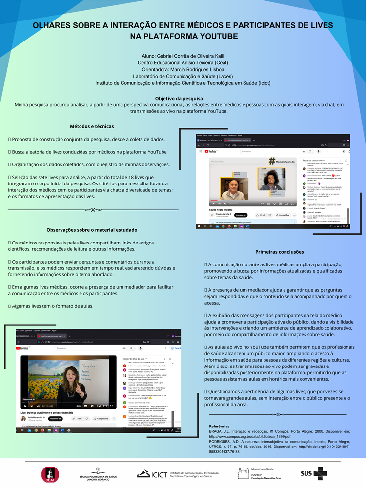 Pôster apresentado pelo estudante Gabriel Corrêa de Oliveira Kalil sob orientação da pesquisadora Marcia Rodrigues Lisboa: Olhares sobre a interação entre médicos e participantes de lives na plataforma Youtube.