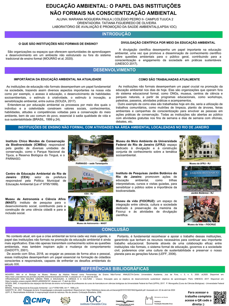 Pôster apresentado pela estudante Mariana Nogueira Paula sob orientação da pesquisadora Tatiana Figueiredo de Oliveira: Educação ambiental: o papel das instituições não formais na conscientização ambiental.