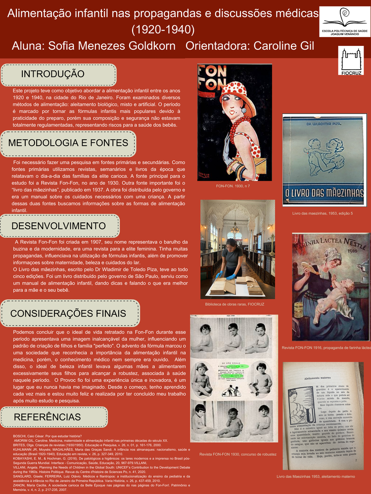 Pôster apresentado pela estudante Sofia Menezes Goldkorn sob orientação da pesquisadora Caroline Gil: Alimentação infantil nas propagandas e discussões médicas (1920-1940).