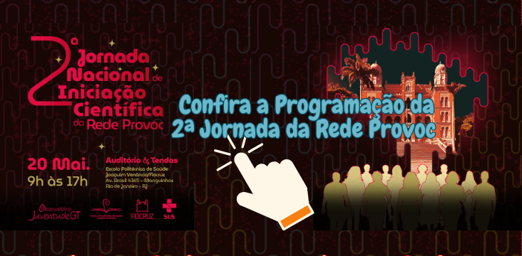 banner em tom de vermelho escuro com informações sobre a 2ª Jornada Nacional de Iniciação Científica da Rede Provoc, que acontece no dia 20 de maio de 2025, na  Escola Politécnica de Saúde Joaquim Venâncio, da Fiocruz.