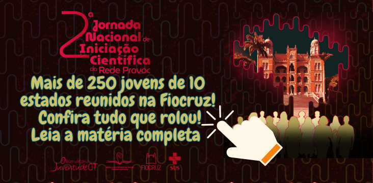banner em tom de vermelho escuro chamando para a reportagem sobre a 2ª Jornada Nacional de Iniciação Científica da Rede Provoc, que acontece no dia 20 de maio de 2025, na  Escola Politécnica de Saúde Joaquim Venâncio, da Fiocruz.