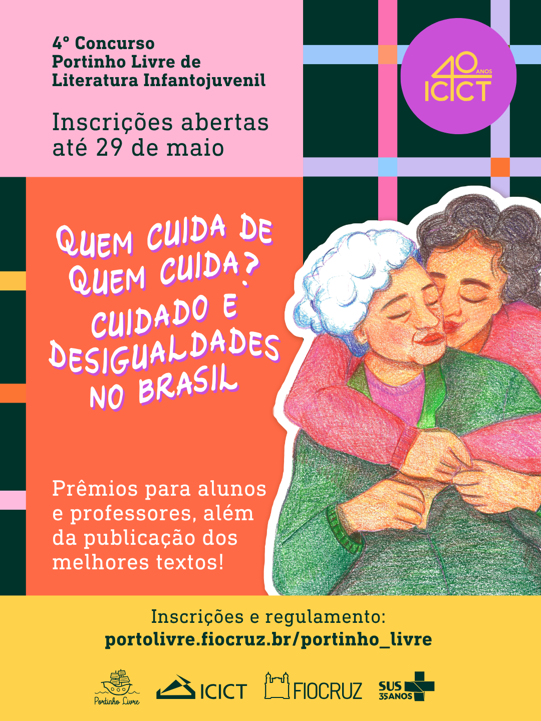 Cartaz ilustrado com fundo quadriculado e blocos de cores sólidas anunciando o "4º Concurso Portinho Livre de Literatura Infantojuvenil". À direita, um desenho em estilo lápis de cor mostra duas mulheres brancas se abraçando afetuosamente: uma idosa de cabelos brancos curtos e uma mulher mais jovem de cabelos castanhos. No lado esquerdo, sobre um fundo laranja, destaca-se o tema do concurso em letras manuscritas brancas: "Quem cuida de quem cuida? Cuidado e desigualdades no Brasil". 